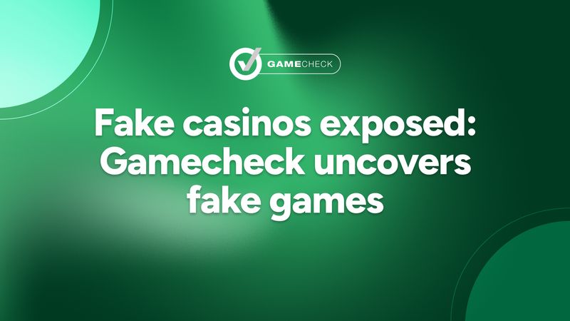Fake casinos exposed: Gamecheck uncovers fake games